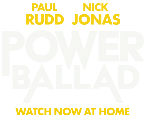 POWER BALLAD | Paul Rudd | Official Movie Site